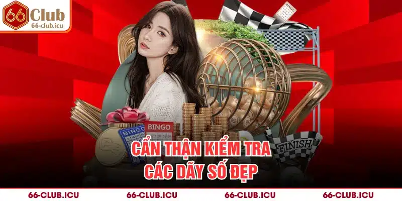 Cẩn thận kiểm tra các dãy số đẹp