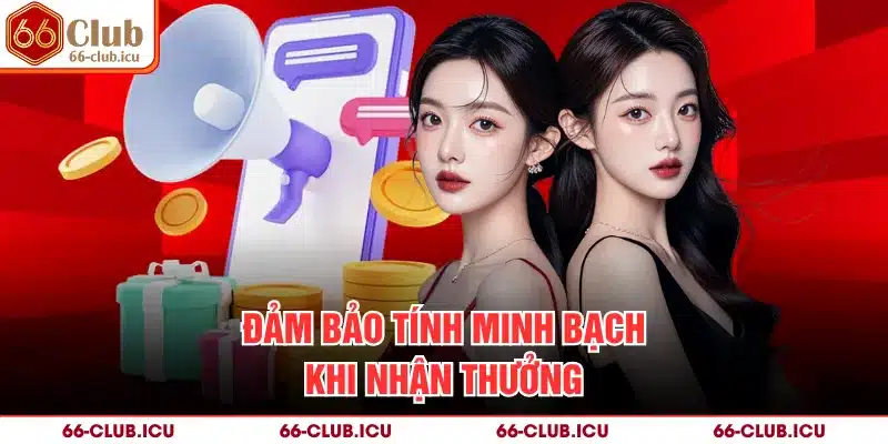 Đảm bảo tính minh bạch khi nhận thưởng