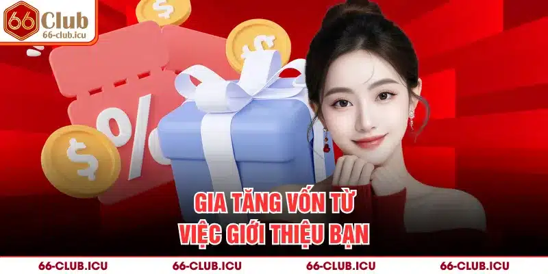Gia tăng vốn từ việc giới thiệu bạn
