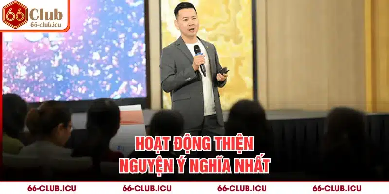 Hoạt động thiện nguyện ý nghĩa nhất