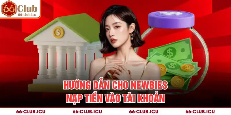 Hướng dẫn cho newbies nạp tiền vào tài khoản