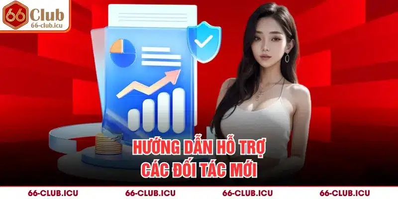 Hướng dẫn hỗ trợ các đối tác mới