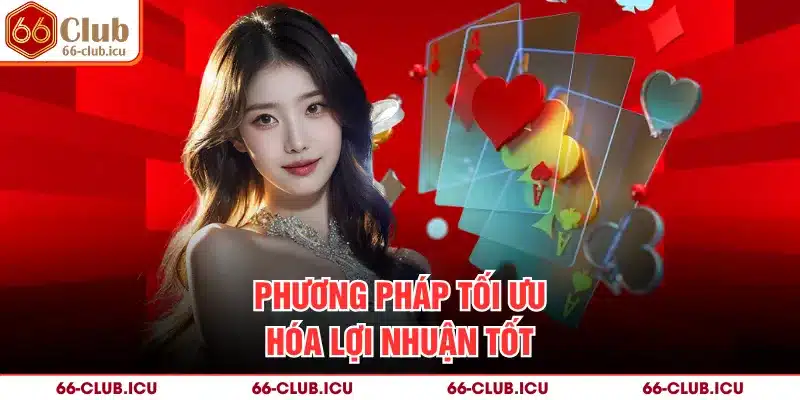 Phương pháp tối ưu hóa lợi nhuận tốt