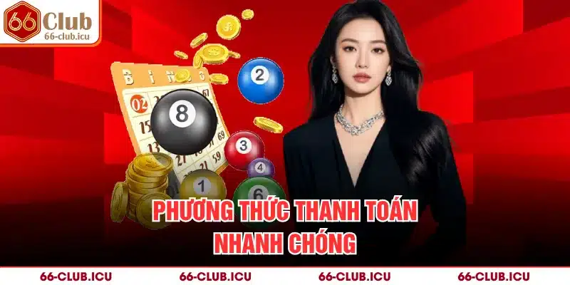 Phương thức thanh toán nhanh chóng