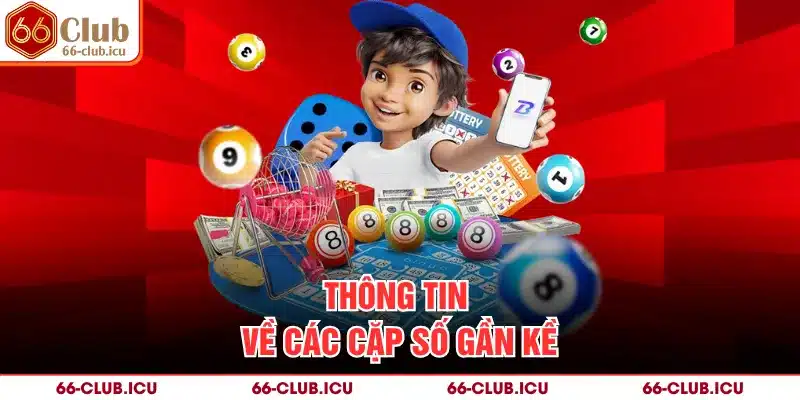 Thông tin về các cặp số gần kề